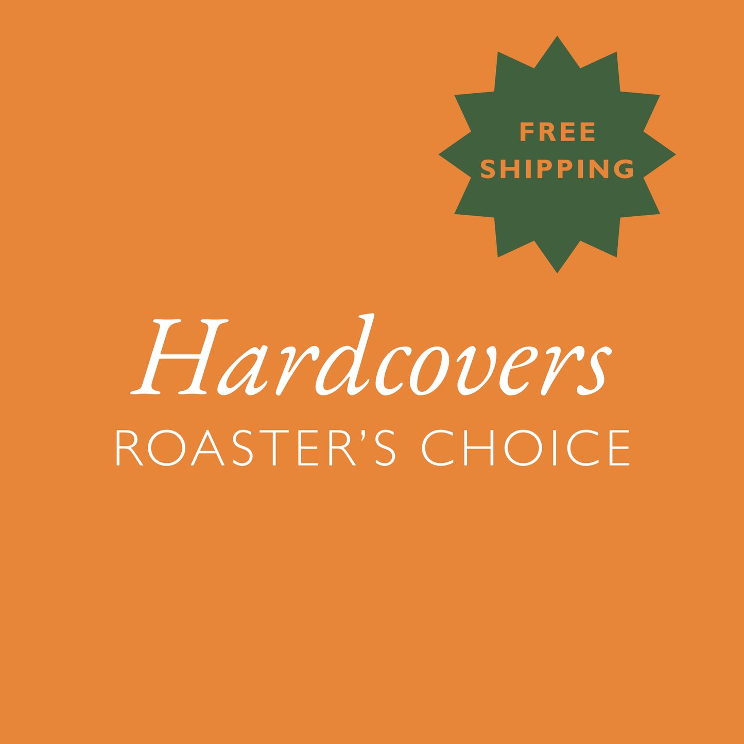 Hardcovers - Roaster's Choice